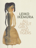 LEIKO IKEMURA. ALL ABOUT GIRLS AND TIGERS