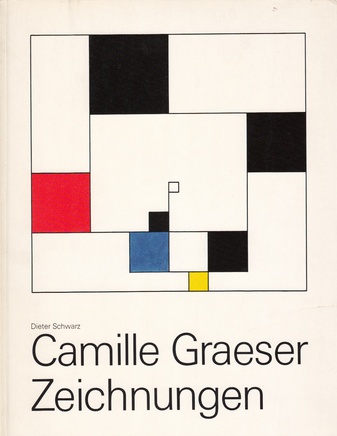 Camille Graeser. Zeichnungen. Werkverzeichnis Bd. 1.