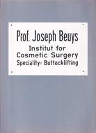 Joseph Beuys. [Institut for Cosmetic Surgery. Speciality: Buttocklifting] Galeria Edurne, Madrid 1989