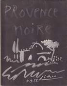 PROVENCE NOIRE [Textes d'Andre Verdet/ Photographies de Gilles Ehrmann/ Couverture originale de Picasso]
