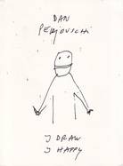 Dan Perjovschi. I draw I happy