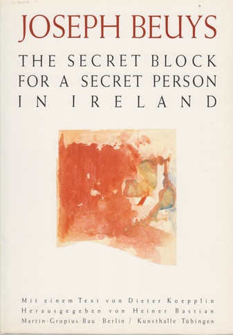 Joseph Beuys. Skulpturen und Objekte, Katalog Band 1/ The secret block for a secret person in Ireland, Katalog Band 2