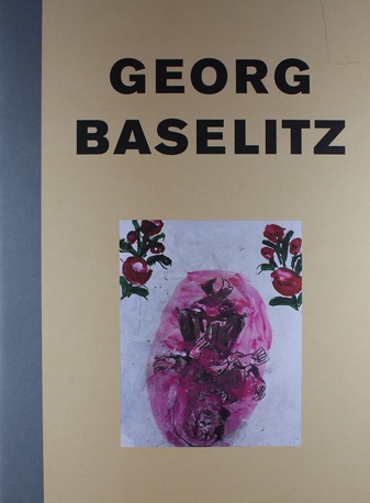 Georg Baselitz. Neue Bilder. Galerie Michael Werner, 8. Juni bis 20. Juli 1998