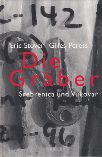Die Gräber. Srebrenica und Vukovar