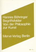 Hannes Böhringer. Begriffsfelder. Von der Philosophie zur Kunst