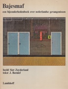 Bajesmaf. een bijzonderhedenboek over nederlandse gevangenissen