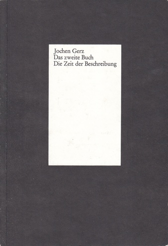 Jochen Gerz. Das zweite Buch. Die Zeit der Beschreibung