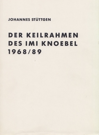 Der Keilrahmen des Imi Knoebel 1968/89