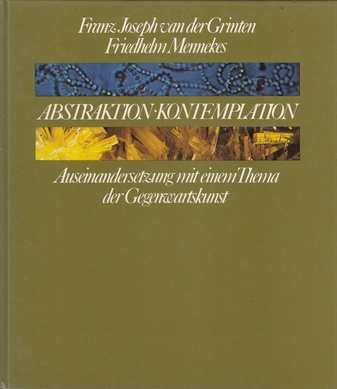Franz Joseph van der Grinten/ Friedhelm Mennekes. Abstraktion - Kontemplation. Auseinandersetzung mit einem Thema der Gegenwartskunst