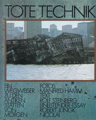 TOTE TECHNIK. Ein Wegweiser zu den antiken Stätten von Morgen