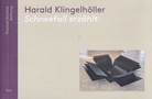 Harald Klingelhöller. Schneefall erzählt