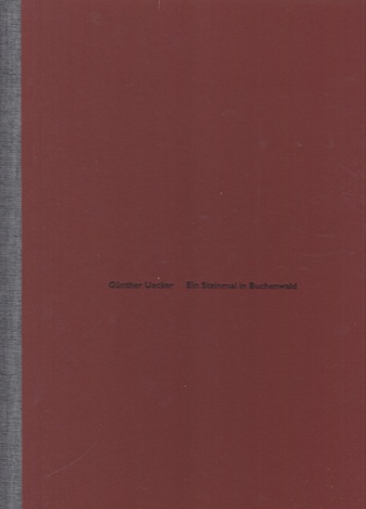 Günther Uecker. Ein Steinmal in Buchenwald - 1. September 1939