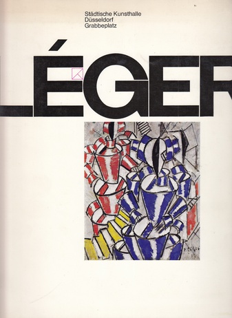 FERNAND LEGER. 16. Dezember 1969 bis 8. Februar 1970, Städtische Kunsthalle Düsseldorf