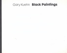 Gary Kuehn. Black Paintings