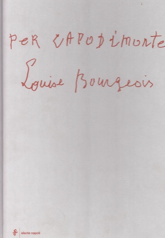 Louise Bourgeois. Per Capodimonte