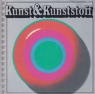 Kunst und Kunststoff. Der Kunststoff als Werkstoff des Künstlers