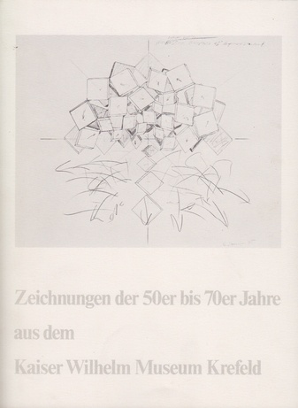 Zeichnungen der 50er bis 70er Jahre aus dem Kaiser Wilhelm Museum Krefeld