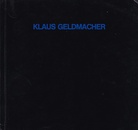 KLAUS GELDMACHER. 'Lampenfieber - Tonstörung'. Licht- und Klangobjekte 1986 - 1988 [signiert/ signed]