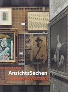 Hans Haacke. AnsichtsSachen/ ViewingMatters [Ansichts Sachen/ Viewing Matters]