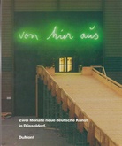 von hier aus. Zwei Monate neue deutsche Kunst in Düsseldorf