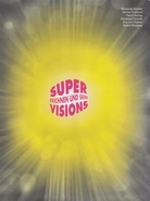 SUPER Visions - Zeichnen und Sein/ SUPER Visions - Drawing and Being