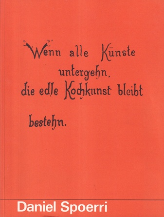 Daniel Spoerri. wenn alle Künste untergehn, die edle Kochkunst bleibt bestehen. Stedelijk Museum Amsterdam, 17 april tot en met 6 juni 1971. Katalogusnummer 502