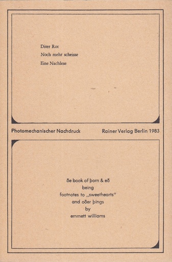 Diter Rot. Noch mehr scheisse. Eine Nachlese/ Ðe Book of Þorn & Eð [The book of thorn & eth]: Being Footnotes to "Sweethearts" and Oðer Þings by Emmett Williams