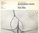 Karin Wilhelm: Architekten heute. Portrait Frei Otto