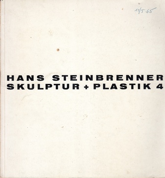 HANS STEINBRENNER. SKULPTUR + PLASTIK 4