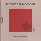 Raymond Federman. DIE STIMME IM SCHRANK/ THE VOICE IN THE CLOSET [LA VOIX DANS LA CABINET DE DEBARRAS]