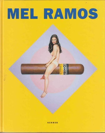 Mel Ramos. Heroines, Goddesses, Beauty Queens.