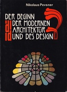 Nikolaus Pevsner: DER BEGINN DER MODERNEN ARCHITEKTUR UND DES DESIGN