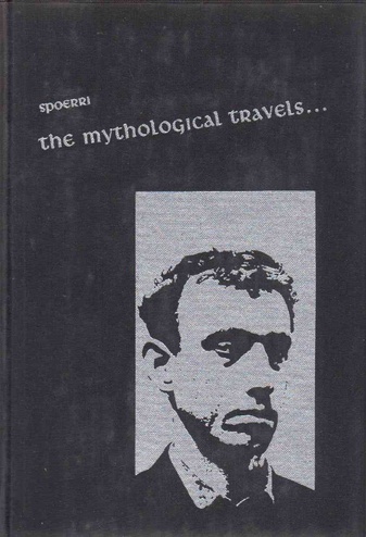 Daniel Spoerri. the mythological travels...