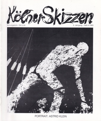 Kölner Skizzen. 5. Jahrgang, Heft 4/ 1983. PORTRAIT: ASTRID KLEIN