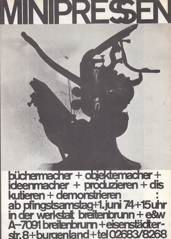 MINIPRESSEN. büchermacher + objektemacher + ideenmacher + produzieren + diskutieren + demonstrieren. 1. juni 1974 in der werkstatt breitenbrunn