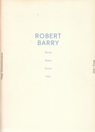 ROBERT BARRY. Words, Space, Sound, Time, ...
