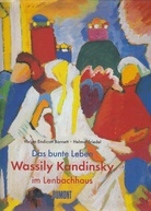 Das bunte Leben. Wassily Kandinsky im Lenbachhaus