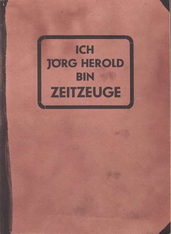 ICH JÖRG HEROLD BIN ZEITZEUGE