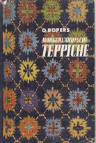 O. Ropers. Morgenländische Teppiche. Ein Handbuch für Sammler und Liebhaber