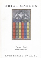 BRICE MARDEN. Samuel Buri/ Ernst Messerli. Projekt für das Baseler Münster, 15.12.1990 - 9.2.1991, Kunsthalle Palazzo