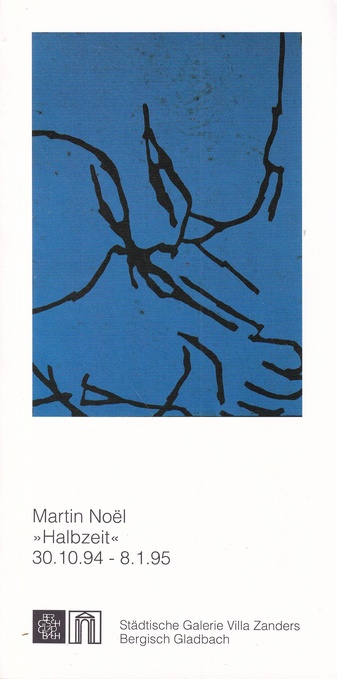 Martin Noel. 'Halbzeit'. Städt. Galerie Villa Zanders, 1994. & 'In the summer time'. Holzschnitte. Galerie Heinz Holtmann Köln, 1997 [2 invitation cards/ Einladungskarten]