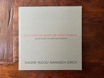 BEUYS UND DIE NATUR, DIE NATUR IST BEUYS. Mit den Augen von Duby Durini gesehen [Widmungsexemplar]