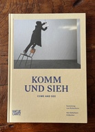 KOMM UND SIEH/ COME AND SEE. Sammlung von Kelterborn/ Von Kelterborn Collection