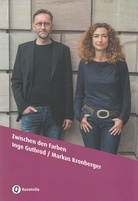 Inge Gutbrod/ Markus Kronberger. Zwischen Den Farben. Zwischen den Farben