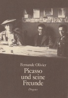 Fernande Olivier. Picasso und seine Freunde 