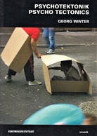GEORG WINTER. PSYCHOTEKTONIK/ PSYCHO TECTONICS