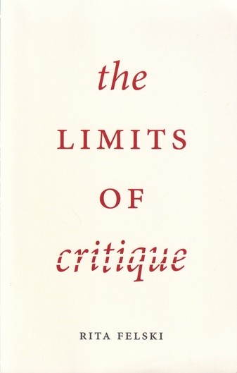 RITA FELSKI: the LIMITS OF critique