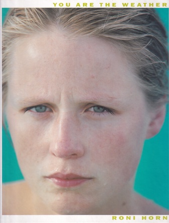 Roni Horn. YOU ARE THE WEATHER [signiert/ signed]