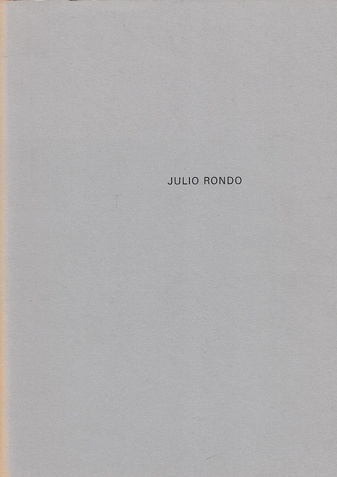 Julio Rondo. Galerie Ralph Wernicke, 22. März - 27. April 1991.