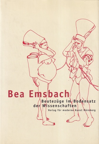 Bea Emsbach. Beutezüge im Bodensatz der Wissenschaften